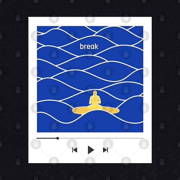 18 - Break - "YOUR PLAYLIST" COLLECTION by Lina shibumi